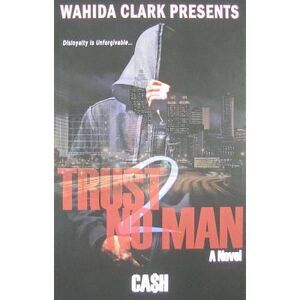 Trust No Man 2: Disloyalty Is Unforgivable -- Cash